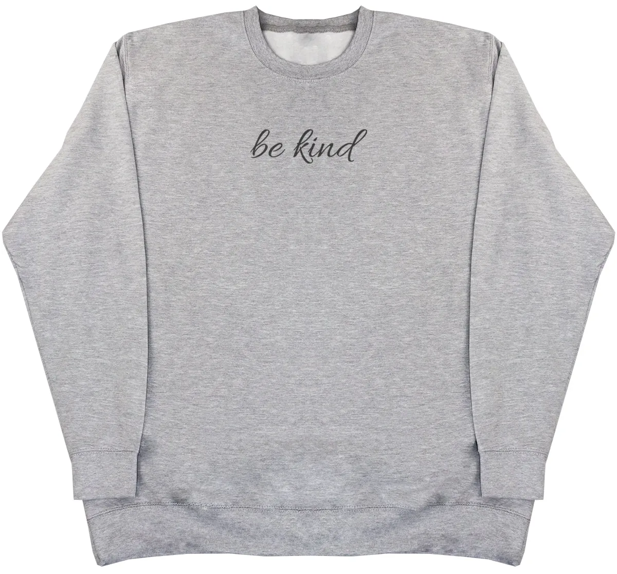 Be Kind - Huge Oversized Comfy Original Sweater