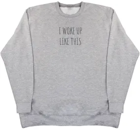 I Woke Up Like This - Kids Oversized Comfy Sweater